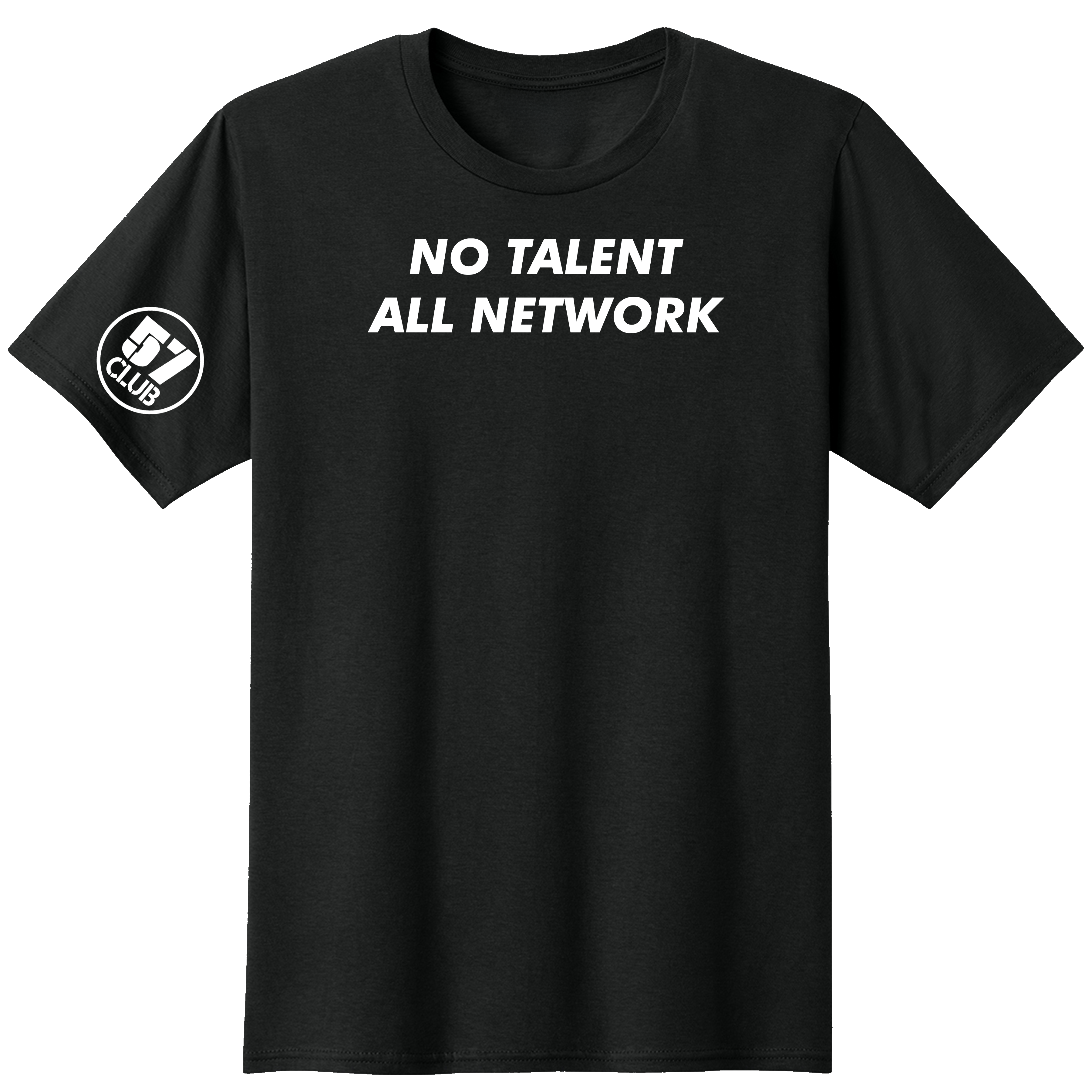 No Talent, All Network - 57 Club Tee