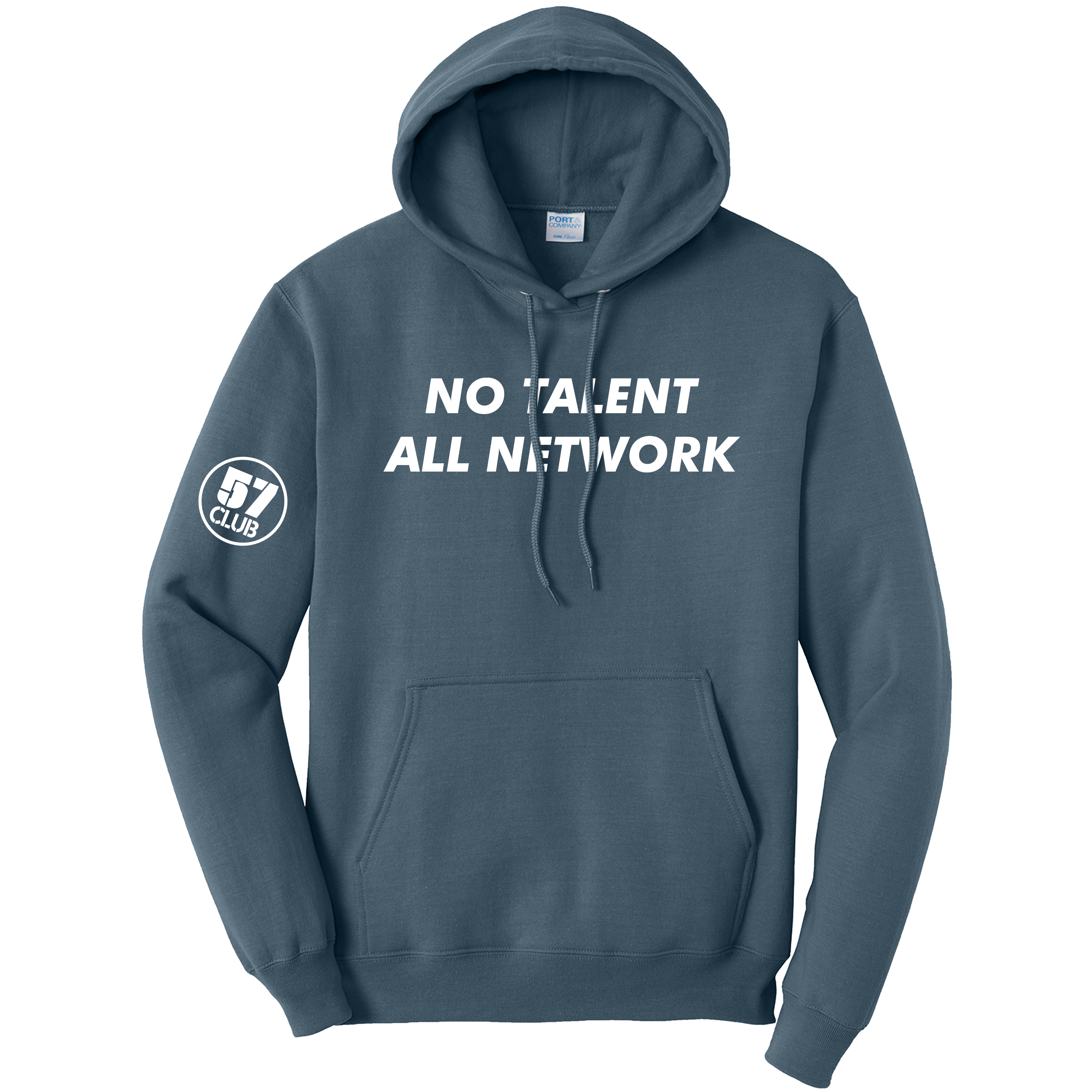 No Talent, All Network - 57 Club Hoodie